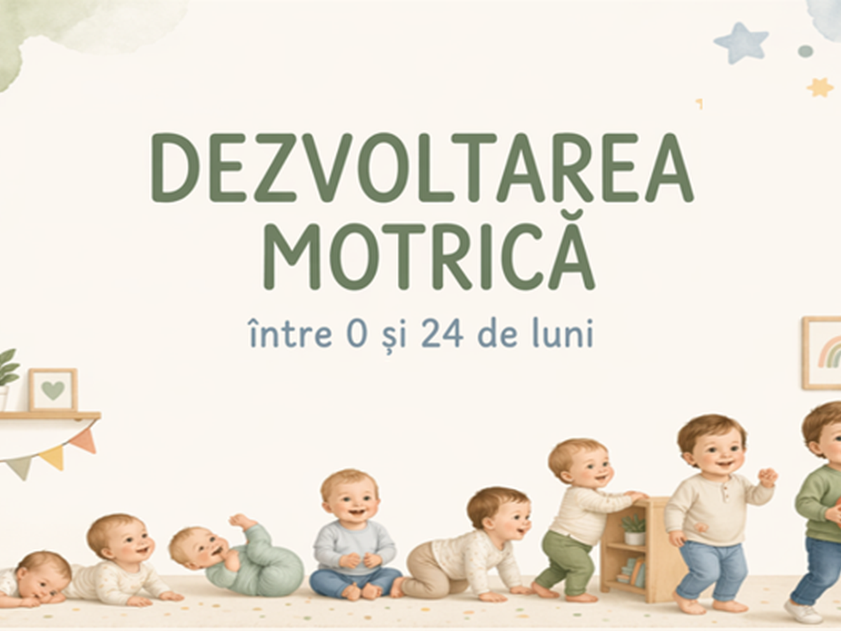 Dezvoltarea motrică între 0 si 24 de luni